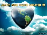 Jestes moim calym swiatem!