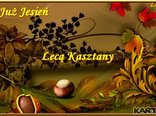Już jesień i lecą kasztany
