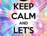 Keep Calm and let's party! 2