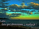 Lato , lato pozdrowienia z wakacji !