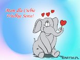 Mam dla Ciebie wielkie serce!