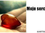 Moje serce