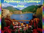 Pogodnego i Szczęśliwego Dnia :-)